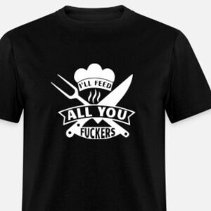 I'll Feed All You funny chef